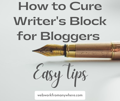 How to Cure Writers Block for Bloggers - Easy Tips