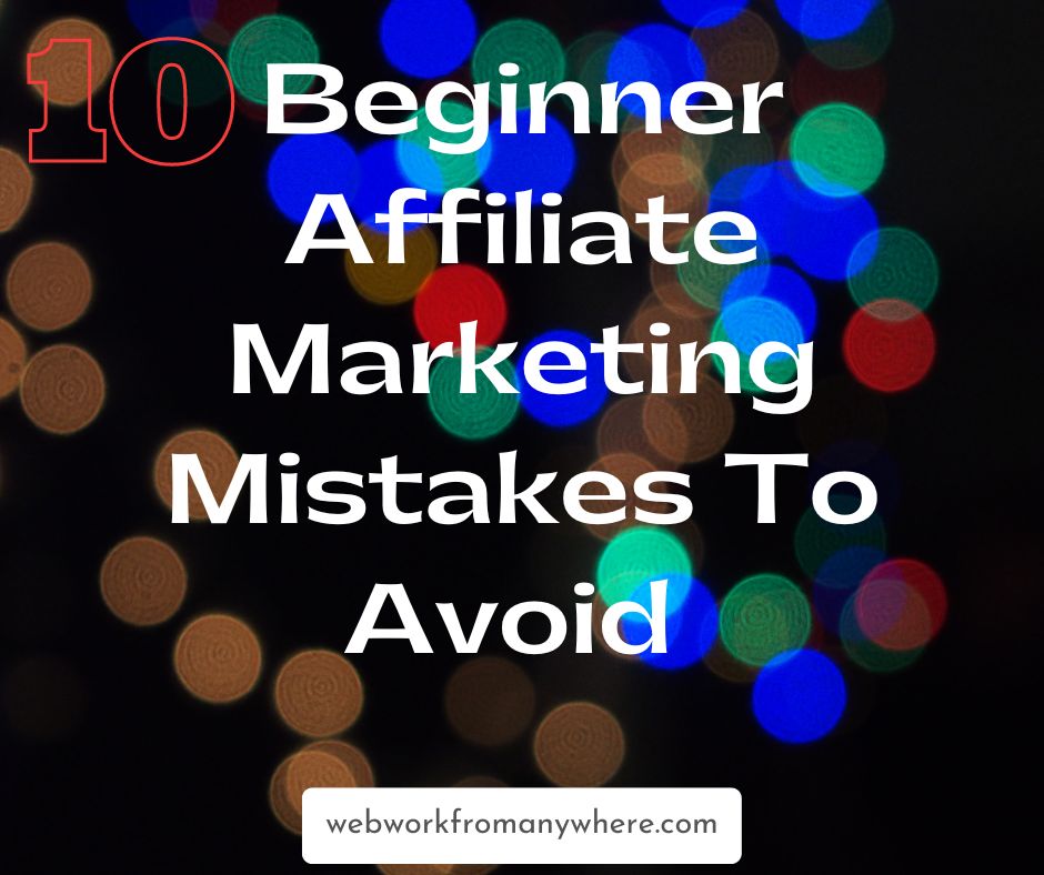 Beginner Affiliate Marketing Mistakes to Avoid