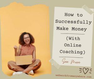 How to Successfully make money online coaching