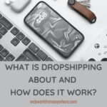 What is Dropshipping about and how does it work