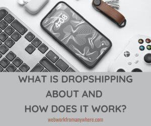 What is Dropshipping about and how does it work