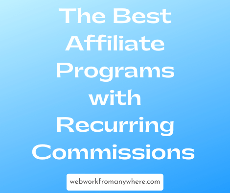 The Best Affiliate Programs with Recurring Commissions