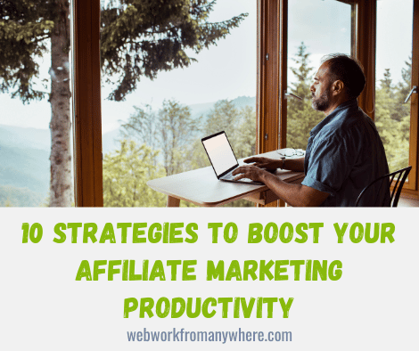 10 Strategies to Boost your Affiliate Marketing Productivity