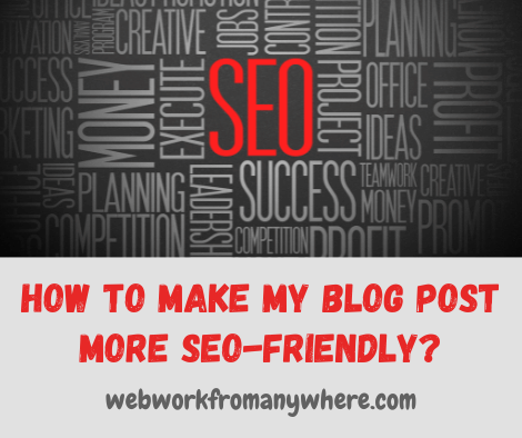 How to Make My Blog Post More SEO Friendly