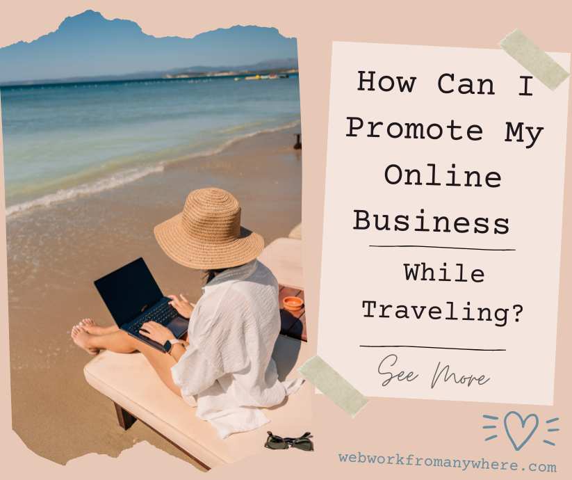 how can I promote my online business while traveling