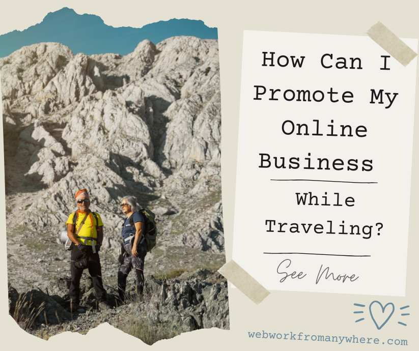 How can I promote my online business while traveling