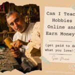 Can I Teach Hobbies Online and Earn Money
