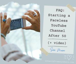 FAQ Starting a Faceless Youtube Channel After 50