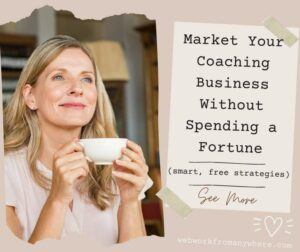 Market Your Coaching Business Without Spending a Fortune