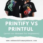 Printify Vs Printful for Beginners